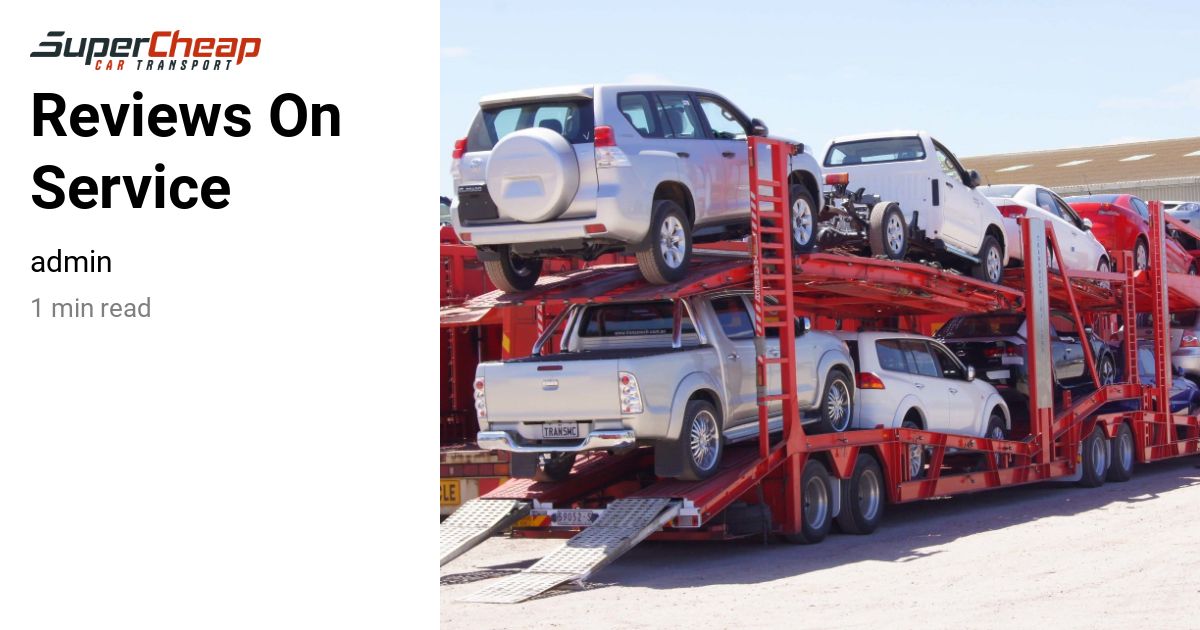 Reviews On Service SuperCheap Car Transport